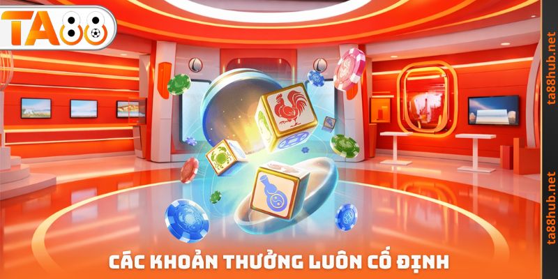 Các khoản thưởng luôn cố định