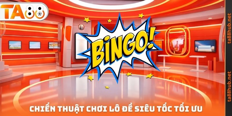 Chiến thuật chơi lô đề siêu tốc tối ưu
