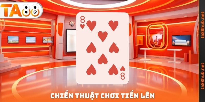 Chiến thuật chơi Tiến lên