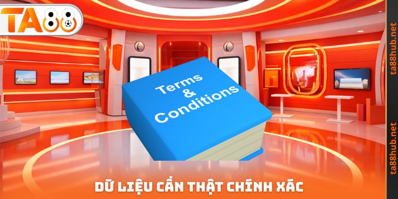 Dữ liệu cần thật chính xác
