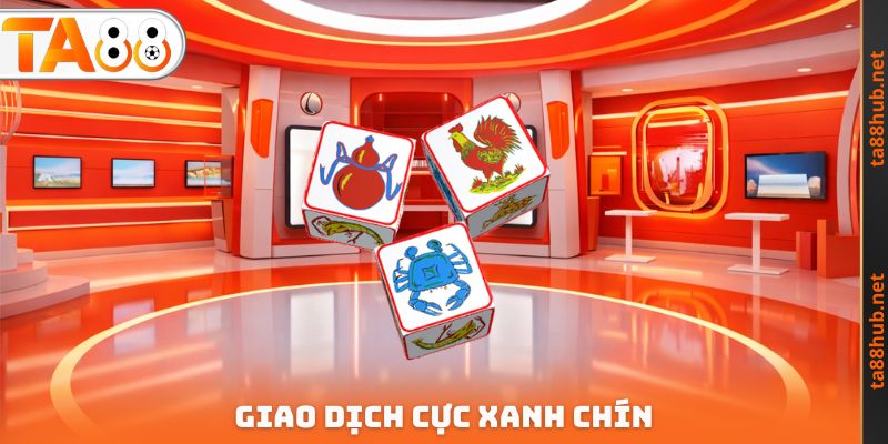 Giao dịch cực xanh chín