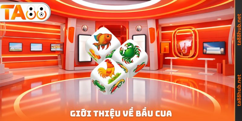 Chơi Bầu Cua Online - Cược Dễ, Thắng Lớn, Rút Tiền Ngay 2 Giới thiệu về bầu cua