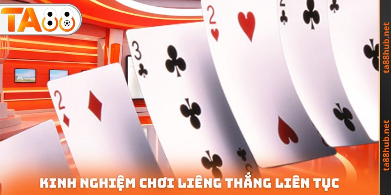 Kinh nghiệm chơi liêng thắng liên tục