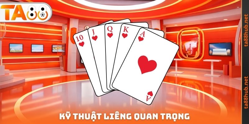 Kỹ Thuật Liêng TA88 - Nghiên Cứu Cách Chơi Để Chiến Thắng 3 Kỹ thuật Liêng quan trọng