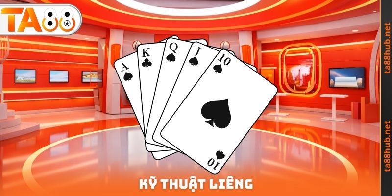 Kỹ Thuật Liêng TA88 - Nghiên Cứu Cách Chơi Để Chiến Thắng 4 Kỹ Thuật Liêng