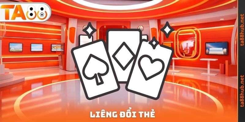 Liêng Đổi Thẻ TA88 - Ưu Điểm Hấp Dẫn Cần Phải Trải Nghiệm 3 Liêng Đổi Thẻ