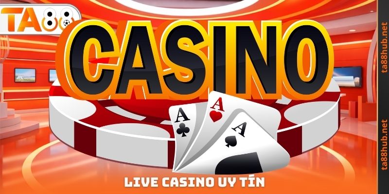 Live Casino Uy Tín