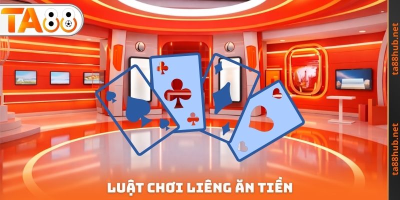 Luật chơi Liêng ăn tiền