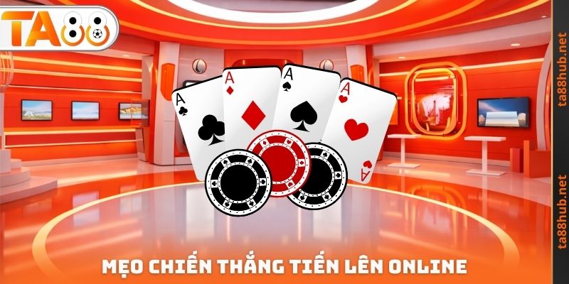 Mẹo chiến thắng Tiến lên Online
