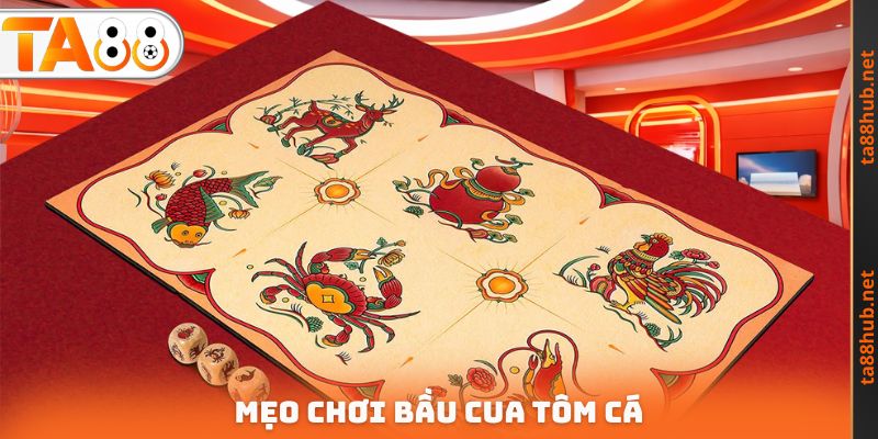 Bầu Cua Tôm Cá - Bộ Môn Cá Cược Hay Phù Hợp Mọi Đối Tượng 4 Mẹo chơi bầu cua tôm cá