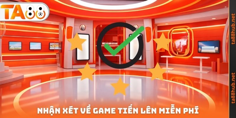 Nhận xét về Game Tiến lên miễn phí