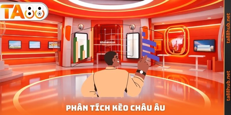 Kèo Châu Âu TA88 - Nghiên Cứu Cách Trải Nghiệm An Toàn 4 Phân tích kèo Châu Âu