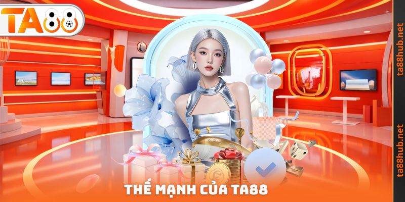 Thế mạnh của TA88