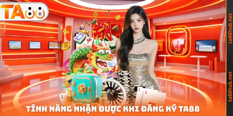 Đăng Ký TA88 - Thao Tác Nhanh Trở Thành Hội Viên Thương Hiệu 3 Tính năng nhận được khi Đăng ký TA88