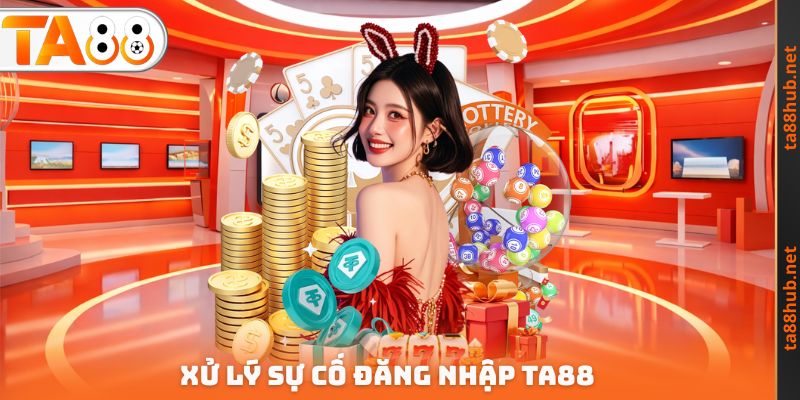 Xử lý sự cố Đăng nhập TA88